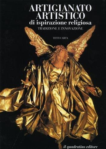 Artigianato artistico di ispirazione religiosa. Tradizione e innovazioni - Titti Carta - Libro La Biblioteca 2000 | Libraccio.it