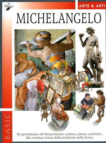 Michelangelo - Gabriella Di Cagno - Libro La Biblioteca 2003, Basic/arte & arti | Libraccio.it