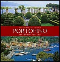 Portofino. Area marina protetta - Folco Quilici, Luca Tamagnini - Libro Photoatlante 2005, Parchi e aree marine protette d'Italia | Libraccio.it