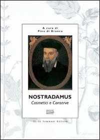 Cosmetici e conserve - Nostradamus - Libro Guido Tommasi Editore-Datanova 2002, Cum grano salis | Libraccio.it
