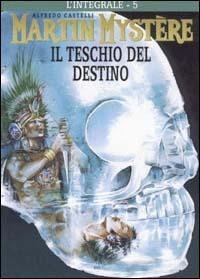 L' integrale di Martin Mystère. Vol. 5: teschio del destino, Il. - Alfredo Castelli - Libro Hazard 2002 | Libraccio.it