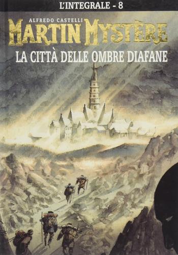 L' integrale di Martin Mystère. Vol. 8: città delle ombre diafane, La. - Alfredo Castelli - Libro Hazard 2002 | Libraccio.it