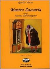 Mastro Zaccaria ovvero l'anima dell'orologiaio