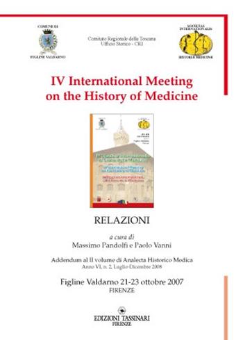 Fourth International meeting on the history of medicine (figline Valdarno, 21-23 ottobre 2007) - Paolo Vanni, Massimo Pandolfi - Libro Tassinari 2010 | Libraccio.it