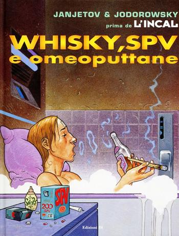 Whisky, SPV e omeoputtane. Prima de L'Incal. Vol. 5 - Zoran Janjetov, Alejandro Jodorowsky - Libro Edizioni Di 1999 | Libraccio.it
