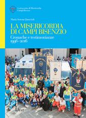 La Misericordia di Campi Bisenzio. Cronache e testimonianze 1996-2016