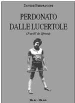 Perdonato dalle lucertole - Davide Bernasconi - Libro Edlin 1998 | Libraccio.it