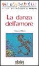La danza dell'amore - Simona Cillario - Libro Edicolors 2007, Gli acquarielli Fiabe dell'Acquario di GE | Libraccio.it