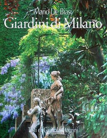 Giardini di Milano-Milan's gardens - Mario De Biasi, Gigliola Magrini - Libro CELIP 2005 | Libraccio.it