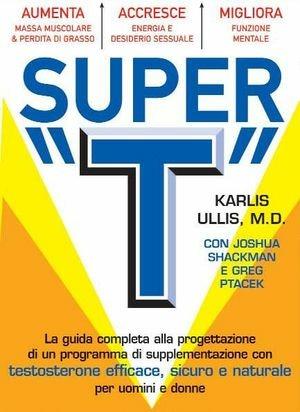 Super T - Karlis Ullis, Joshua Shackmaan, Gregg Ptacek - Libro La Libreria di Olympian's News 2011, La libreria di Olympian's News | Libraccio.it