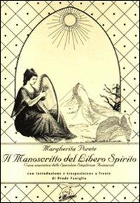 Il manoscritto del libero spirito (rist. anast.) - Margherita Porete, Vaniglia Prode - Libro Mamma 1999 | Libraccio.it