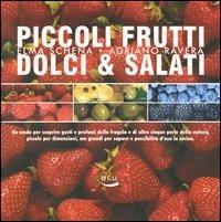 Piccoli frutti. Dolci & salati - Elma Schena, Adriano Ravera - Libro Blu Edizioni 2004, Diogene | Libraccio.it