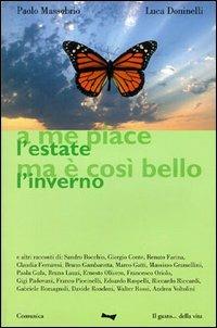 A me piace l'estate ma è così bello l'inverno - Luca Doninelli, Paolo Massobrio - Libro Comunica 2004 | Libraccio.it