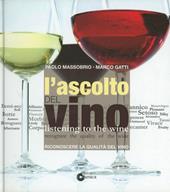 L'ascolto del vino. Ediz. italiana e inglese