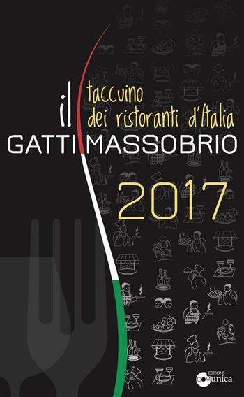 Il Gatti Massobrio 2017. Taccuino dei ristoranti d'Italia - Paolo Massobrio, Marco Gatti - Libro Comunica 2016 | Libraccio.it