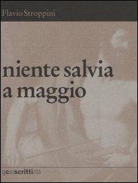 Niente salvia a maggio - Flavio Stroppini - Libro GCE 2004, GCE. Scritti | Libraccio.it