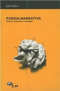 Poesia. Narrativa. Giovane letteratura a Bologna  - Libro Edizioni della Meridiana 2003, Tutt'altro. Poesia | Libraccio.it