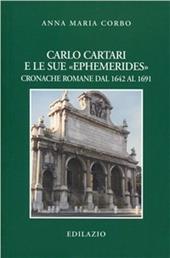Carlo Cartari e le sue «ephemerides». Cronache romane dal 1642 al 1691