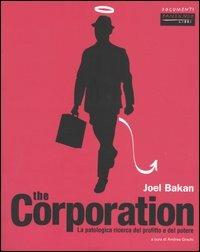 The corporation. La patologica ricerca del profitto e del potere - Joel Bakan - Libro Fandango Libri 2004, Documenti | Libraccio.it