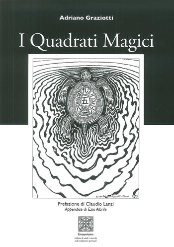 I quadrati magici - Adriano Graziotti - Libro Simmetria Edizioni 2018 | Libraccio.it