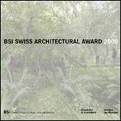 BSI Swiss Architectural Award 2008. Ediz. italiana e inglese