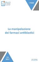La manipolazione dei farmaci antiblastici. Le cautele del caso