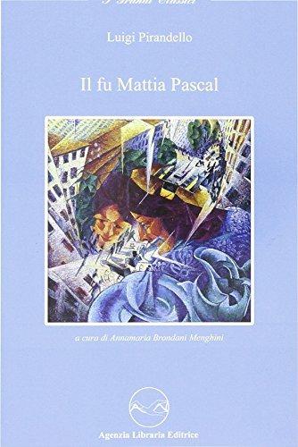 Il fu Mattia Pascal - Luigi Pirandello - Libro Agenzia Libraria Editrice 2016, I grandi classici | Libraccio.it