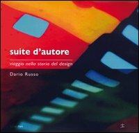 Suite d'autore. Viaggio nella storia del design - Dario Russo - Libro Biblioteca del Cenide 2008, Design park | Libraccio.it