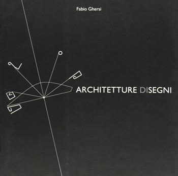 Architetture di-segni - Fabio Ghersi - Libro Biblioteca del Cenide 2008, Expa | Libraccio.it
