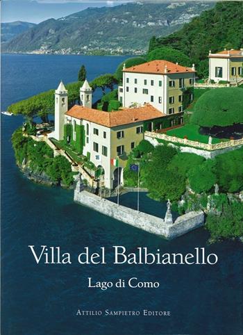 Villa del Balbianello. Lago di Como. Ediz. italiana e inglese - Attilio Sampietro - Libro Sampietro 2014 | Libraccio.it