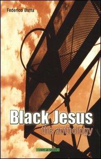 Black Jesus. The anthology - Federico Buffa - Libro Libri di Sport 2005 | Libraccio.it