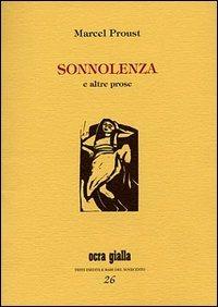 Sonnolenza e altre prose - Marcel Proust - Libro Via del Vento 2002, Ocra gialla | Libraccio.it
