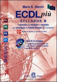 ECDL più. Con Syllabus 5. Moduli 1-2-3-7. - Mario R. Storchi - Libro Edizioni Manna 2009 | Libraccio.it
