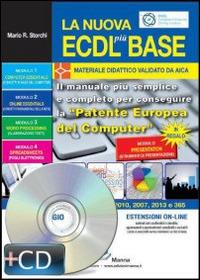 La nuova ECDL più base. Con CD-ROM - Mario R. Storchi - Libro Edizioni Manna 2014 | Libraccio.it