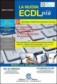 La nuova ECDL più. Modelli 1 e 2. Con CD-ROM - Mario R. Storchi - Libro Edizioni Manna 2013 | Libraccio.it