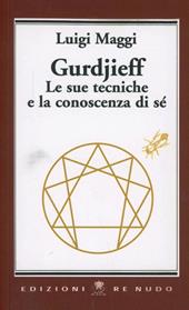Gurdjieff. Le sue tecniche e la conoscenza di sé