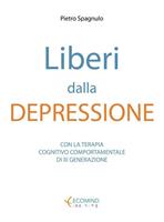   Liberi dalla depressione con la terapia cognitivo comportamentale e la mindfulness