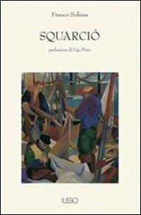 Squarciò - Franco Solinas - Libro Ilisso 2002, Bibliotheca sarda | Libraccio.it
