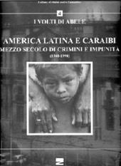 America latina e Caraibi. Mezzo secolo di crimini e impunità. I volti di Abele