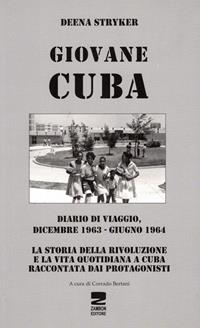 Giovane Cuba. Diario di viaggio, dicembre 1963-giugno 1964 - Deena Stryker - Libro Zambon Editore 2010 | Libraccio.it