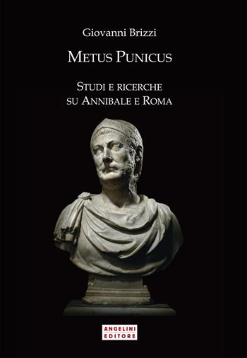 Metus Punicus. Studi e ricerche su Annibale e Roma - Giovanni Brizzi - Libro Angelini Photo Editore 2012 | Libraccio.it