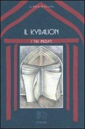 Il kybalion. Uno studio della filosofia ermetica dell'antico Egitto e della Grecia