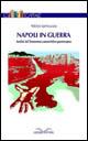 Napoli in guerra. Analisi del fenomeno camorristico partenopeo - Attilio Iannuzzo - Libro Cuzzolin 2006, Lo scaffale | Libraccio.it