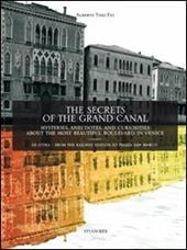 The secrets of the grand canal. Mysteries, anecdotes, and curiosities about the most beautiful boulevardin the world