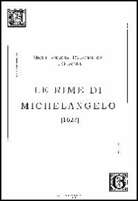 Le Rime di Michelangelo (1623) - Michelangelo Buonarroti - Libro La Finestra Editrice 2006, Archivio barocco | Libraccio.it