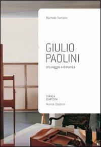 Giulio Paolini. Un viaggio a distanza - Rachele Ferrario - Libro Nomos Edizioni 2009, Stanza d'artista | Libraccio.it