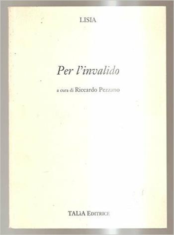 Per l'invalido - Lisia - Libro Talìa 2001 | Libraccio.it