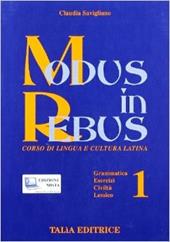 Modus in rebus. Corso di lingua e cultura latina. Con espansione online. Vol. 1