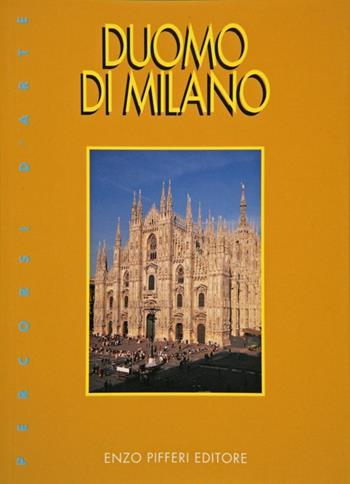 Duomo di Milano - Enzo Pifferi - Libro Pifferi 2002, Percorsi d'arte | Libraccio.it