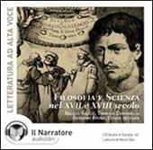 Filosofia e scienza nel XVII e XVIII secolo. Audiolibro. CD Audio